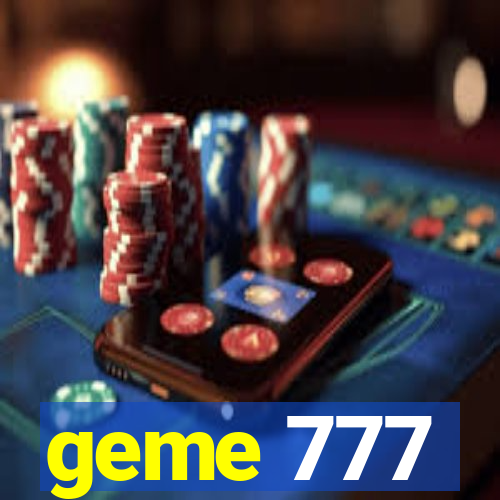 geme 777